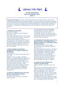 An IRC Publication January/February 2011 Issue 1 Library Info Alert focuses on recent developments in the field of library science and information management in the United States. The Library Info Alert contains summarie