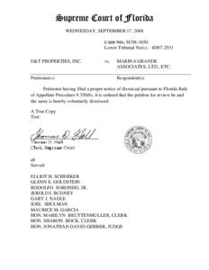 Supreme Court of Florida WEDNESDAY, SEPTEMBER 17, 2008 CASE NO.: SC08-1650 Lower Tribunal No(s).: 4D07-2931 D&T PROPERTIES, INC.