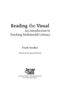 Reading the Visual An Introduction to Teaching Multimodal Literacy Frank Serafini Foreword by James Paul Gee