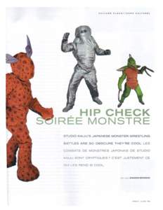 Hip Check / Soiree Monstre by Shannon McKinnon enRoute Magazine, October, 2002 Everyone in Boston’s Mass Art gym is cooler than you. As soon as you walk in you feel it: the legendary hum of that artistic elite known