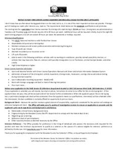 NOTICE TO PART-TIME DRIVER LICENSE EXAMINER (DRIVING SKILLS ROAD TESTING ONLY) APPLICANTS I don’t know how you feel about having good drivers on the road, but to us, it is one of the most important services we provide.