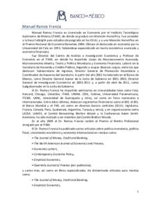 Manuel Ramos Francia Manuel Ramos Francia es Licenciado en Economía por el Instituto Tecnológico Autónomo de México (ITAM), de donde se graduó con Mención Honorífica. Fue acreedor a la beca Fulbright para estudios