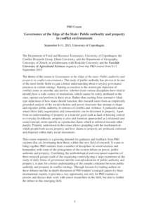 PhD Course  Governance at the Edge of the State: Public authority and property in conflict environments September 8-11, 2015, University of Copenhagen.