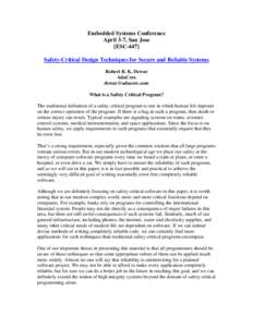 Embedded Systems Conference April 3-7, San Jose [ESC-447] Safety-Critical Design Techniques for Secure and Reliable Systems Robert B. K. Dewar AdaCore
