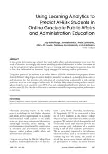 Using Learning Analytics to Predict At-Risk Students in Online Graduate Public Affairs and Administration Education Jay Bainbridge, James Melitski, Anne Zahradnik, Eitel J. M. Lauría, Sandeep Jayaprakash, and Josh Baron