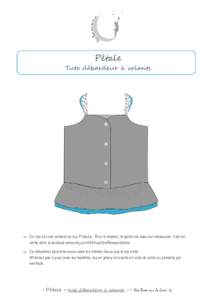 Pétale Tuto débardeur à volants   Ce tuto est une variante du top Pétale. Pour le réaliser, le patron de base est nécessaire. Il est en