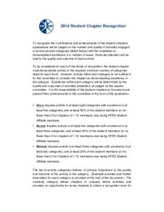 2014 Student Chapter Recognition  To recognize the contributions and achievements of the student chapters, applications will be judged on the number and quality of activities engaged in across several categories (listed 