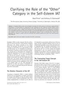 Clarifying the Role of the “Other” Category in the Self-Esteem IAT Brad Pinter1 and Anthony G. Greenwald2 1 The  Pennsylvania State University, Altoona College, 2 University of Washington, Altoona, PA, USA