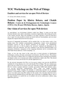 W3C Workshop on the Web of Things Enablers and services for an open Web of Devices 25–26 June 2014, Berlin, Germany Position Paper by Kheira Bekara, and Chakib Bekara - Centre de de Dveloppement des Technologies Avance