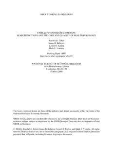 NBER WORKING PAPER SERIES  UNHEALTHY INSURANCE MARKETS: SEARCH FRICTIONS AND THE COST AND QUALITY OF HEALTH INSURANCE Randall D. Cebul James B. Rebitzer