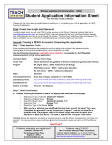 Biology Adolescence Education - Initial  Student Application Information Sheet New York State Teacher Certification Please use the information provided below to assist you in completing your online application for NYS Te