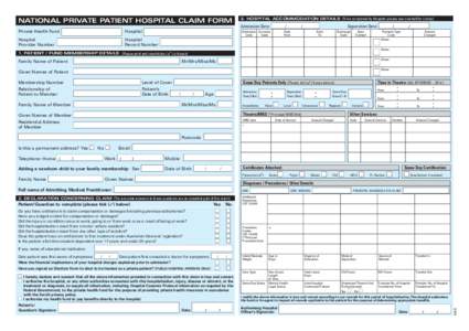 NATIONAL PRIVATE PATIENT HOSPITAL CLAIM FORM  3. HOSPITAL ACCOMMODATION DETAILS (To be completed by Hospital: please see overleaf for codes.) Admission Date: Private Health Fund