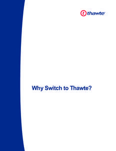 Why Switch to Thawte?  Why Switch to Thawte? We Specialize in Digital Certificates  U