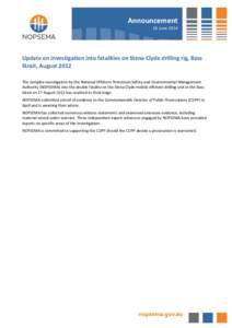 Announcement 16 June 2014 Update on investigation into fatalities on Stena Clyde drilling rig, Bass Strait, August 2012 The complex investigation by the National Offshore Petroleum Safety and Environmental Management