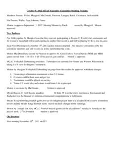 October 9, 2012 MCAC Executive Committee Meeting Minutes Members Present: Weber, Musgjerd, MacDonald, Peterson, Lamppa, Raich, Crittenden, Heckenlaible Not Present: Waller, Fury, Johnson, Frantz Motion to approve Septemb