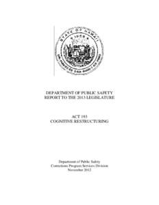 DEPARTMENT OF PUBLIC SAFETY REPORT TO THE 2013 LEGISLATURE ACT 193 COGNITIVE RESTRUCTURING