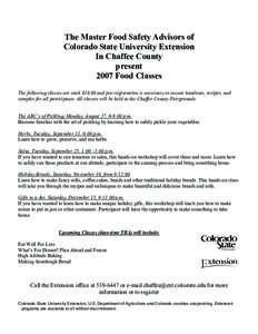 The Master Food Safety Advisors of Colorado State University Extension In Chaffee County present 2007 Food Classes The following classes are each $10.00 and pre-registration is necessary to ensure handouts, recipes, and