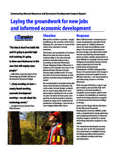 Community, Natural Resource and Economic Development Impact Report  Laying the groundwork for new jobs and informed economic development “The idea is that if we build this and it’s going to provide hightech training,