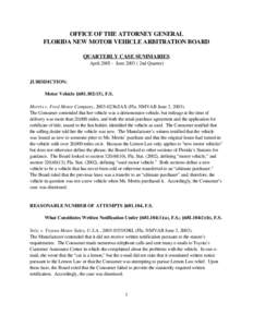 OFFICE OF THE ATTORNEY GENERAL FLORIDA NEW MOTOR VEHICLE ARBITRATION BOARD QUARTERLY CASE SUMMARIES April[removed]June[removed]2nd Quarter)  JURISDICTION: