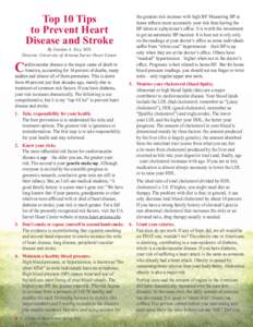 Top 10 Tips to Prevent Heart Disease and Stroke the greatest risk increase with high BP. Measuring BP at home reflects more accurately your risk than having the