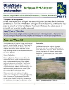 Turfgrass IPM Advisory Seasonal Turfgrass Pest Update, Utah State University Extension, Winter 2014 Turfgrass Management  At this time of year, your thoughts may be turning to the potential effects of winter