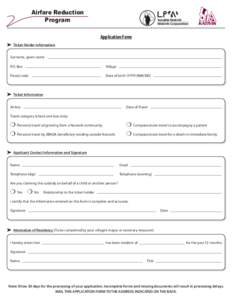 Airfare Reduction Program Application Form ➤ Ticket Holder Information Surname, given name P.O. Box