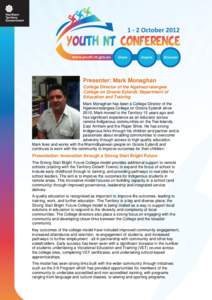 Presenter: Mark Monaghan College Director of the Ngakwurralangwa College on Groote Eylandt, Department of Education and Training Mark Monaghan has been a College Director of the Ngakwurralangwa College on Groote Eylandt 