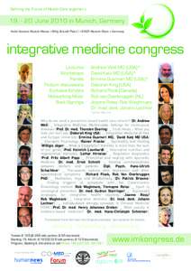 Defining the Future of Health Care together.«  June 2010 in Munich, Germany Hotel Novotel Munich Messe • Willy Brandt Platz 1 • 81829 Munich-Riem • Germany  integrative medicine congress