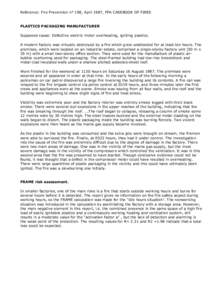 Reference: Fire Prevention n° 198, April 1987, FPA CASEBOOK OF FIRES  PLASTICS PACKAGING MANUFACTURER Supposed cause: Defective electric motor overheating, igniting plastics. A modern factory was virtually destroyed by 