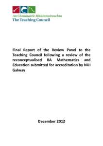 Final Report of the Review Panel to the Teaching Council following a review of the reconceptualised BA Mathematics and Education submitted for accreditation by NUI Galway