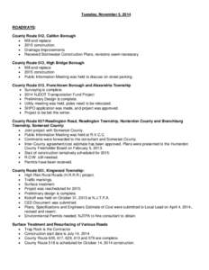Tuesday, November 5, 2014  ROADWAYS: County Route 512, Califon Borough  Mill and replace  2015 construction.
