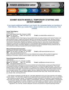 EXHIBIT BOOTH MODELS, TEMPORARY STAFFING AND ENTERTAINMENT If you require additional staffing in your booth, the companies below are members of Visit Orlando. When you contact them, please mention you were referred by *V
