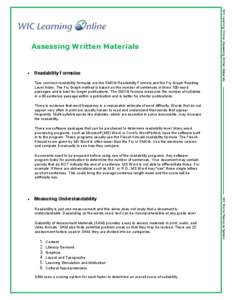 Readability Formulas Two common readability formulas are the SMOG Readability Formula and the Fry Graph Reading Level Index. The Fry Graph method is based on the number of sentences in three 100-word passages and is best