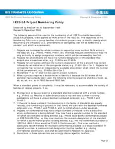 IEEE-SA Project Numbering Policy  Revised 8 December 2009 IEEE-SA Project Numbering Policy Endorsed by NesCom on 20 September 1995