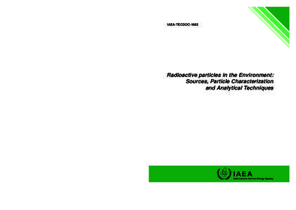 Radioactivity / Radiobiology / Nuclear chemistry / Nuclear accidents / Radionuclide / Radioactive decay / Radioactive waste / Ionizing radiation / International Atomic Energy Agency / Nuclear physics / Physics / Chemistry