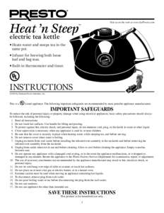 Heat ’n Steep electric tea kettle  Visit us on the web at www.GoPresto.com