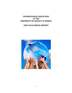 INTERNATIONAL EDUCATION AT THE UNIVERSITY OF HAWAI‘I AT MĀNOA[removed]ANNUAL REPORT  1