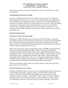 Power Plant Research Advisory Committee Meeting Minutes: 17 October 2007 Country Inn & Suites, Annapolis, Maryland The meeting was called to order by Dr. Torrey Brown at 9:00 a.m. Introductions were made around the room.