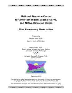 Alaska Native Tribal Health Consortium / Elder abuse / Indian Health Service / Abuse / Native Americans in the United States / First Alaskans Institute / Tanana Chiefs Conference / Modern social statistics of Native Americans / Alaska Native / United States / Alaska