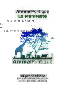 AnimalPolitique Le Manifeste 30 propositions  pour mettre la condition animale