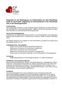 Eckpunkte für die Beantragung von Fördermitteln aus dem Flüchtlingsfonds für das Projekt „Begleitung von Ehrenamtlichen in der Flüchtlingshilfe in den Seelsorgereichen“ Vorbemerkung: Die nachfolgenden Hinweise z