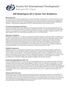 SID-Washington 2013 Career Fair Exhibitors Abt Associates Abt Associates is a mission-driven, global leader in research and program implementation in the fields of health, social and environmental policy, and internation