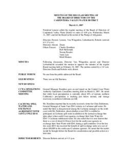 MINUTES OF THE REGULAR MEETING OF THE BOARD OF DIRECTORS OF THE CARPINTERIA VALLEY WATER DISTRICT March 21, 2007 President Lemere called the regular meeting of the Board of Directors of Carpinteria Valley Water District 