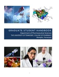 GRADUATE STUDENT HANDBOOK Department of Pharmaceutical Sciences THE UNIVERSITY OF TENNESSEE, COLLEGE OF PHARMACY Memphis, Tennessee  1