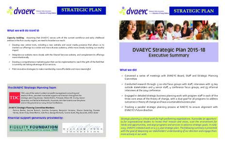 What we will do (cont’d) Capacity building: Assuming that DVAEYC serves 10% of the current workforce and early childhood entities in the five-county region, we need to broaden our reach.   Develop new online tools, 