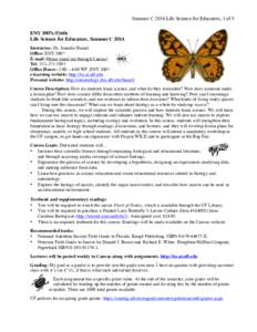 Summer C 2014 Life Science for Educators, 1 of 5 ENY 3007c/5160c Life Science for Educators, Summer C 2014 Instructor: Dr. Jennifer Hamel Office: ENY 2007 E-mail: Please email me through Canvas!