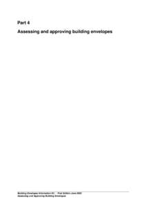 Part 4 Assessing and approving building envelopes Building Envelopes Information Kit - First Edition June 2003 Assessing and Approving Building Envelopes