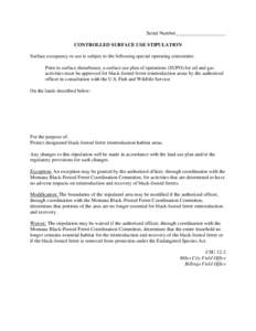 Serial Number____________________ CONTROLLED SURFACE USE STIPULATION Surface occupancy or use is subject to the following special operating constraints: Prior to surface disturbance, a surface use plan of operations (SUP