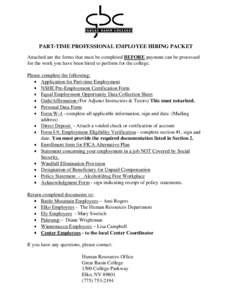 PART-TIME PROFESSIONAL EMPLOYEE HIRING PACKET Attached are the forms that must be completed BEFORE payment can be processed for the work you have been hired to perform for the college. Please complete the following: Appl