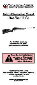 Safety & Instruction Manual  Hot Shot Rif le ™  The Hot Shot™ is not a toy